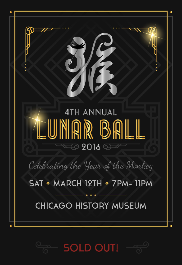 Lunar Ball 2016 / March 12 / 7PM-11PM / Chicago History Museum / SOLD OUT!